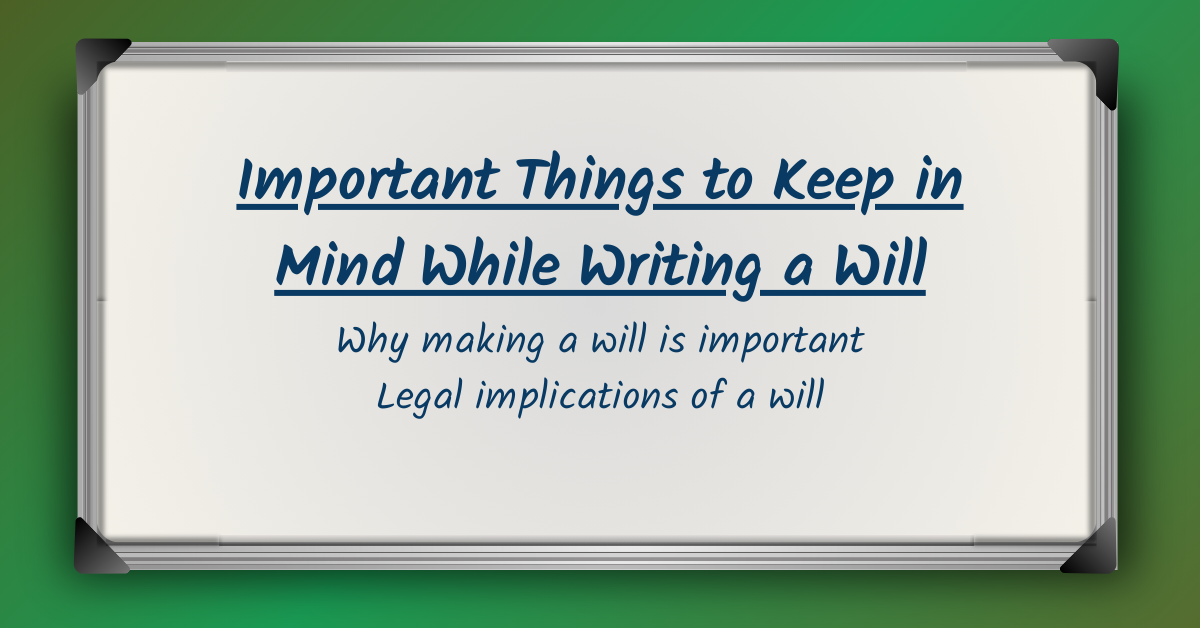 Important Things to Keep in Mind While Writing a Will