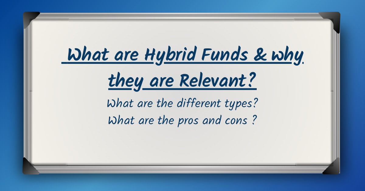 What are Hybrid Funds & why they are Relevant?