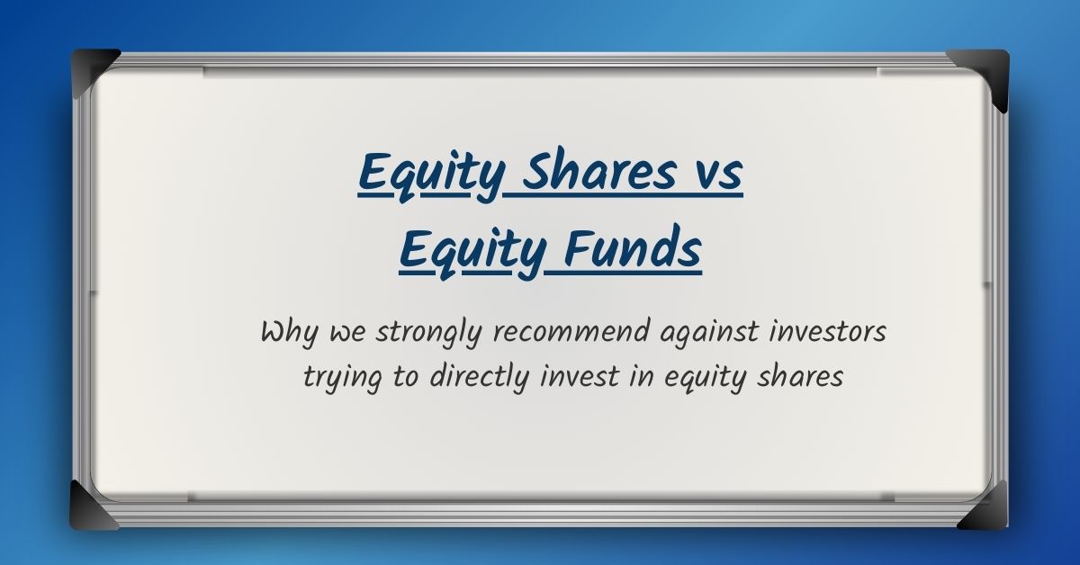 Why We Strongly Recommend Equity Funds Over Direct Stock Investing