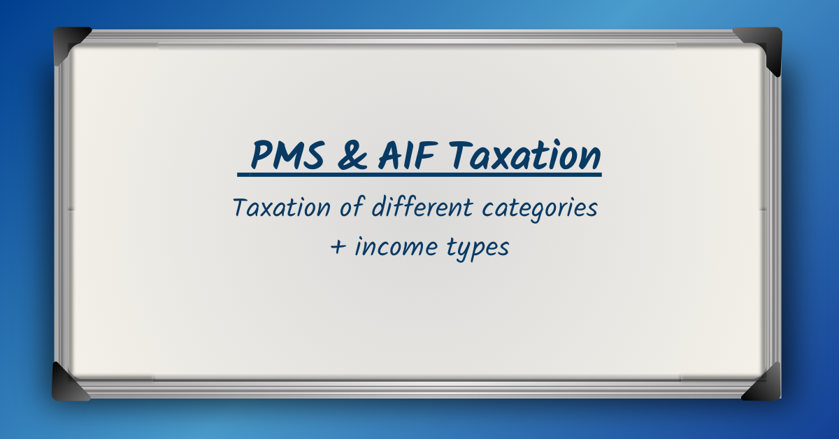 PMS & AIF Taxation