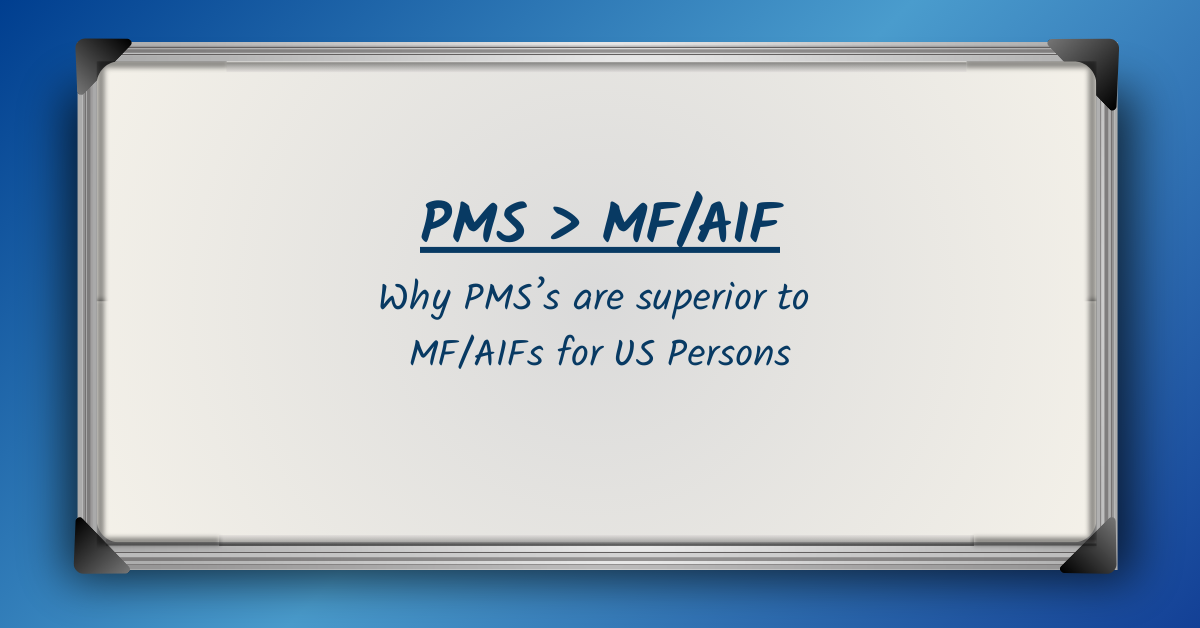 Why US Persons should consider investing in a PMS, instead of a MF or AIF (due to PFIC taxation)?